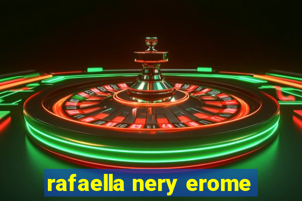 rafaella nery erome